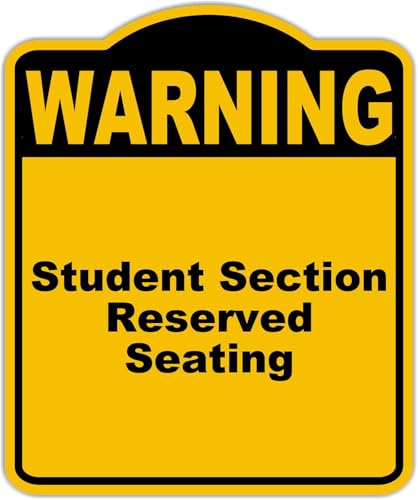 Student Section Reserved Seating Warning Yellow Black Aluminum Composite Sign 15 x 18 inches