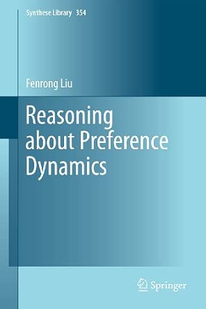 Reasoning about Preference Dynamics: 354 2011th Edition-Wow! eBook