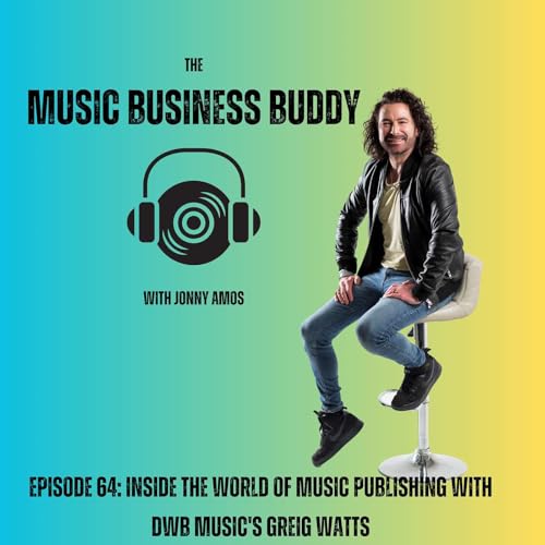 Episode 64: Inside the World of Music Publishing with DWB Music's Greig Watts cover art