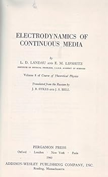 Electrodynamics of Continuous Media (Course of Theoretical Physics, Volume 8)
