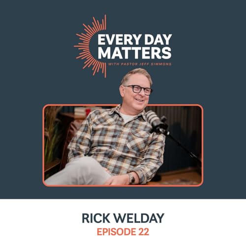 Trusting God in Leadership and Life // Rick Welday (Ep. 22)