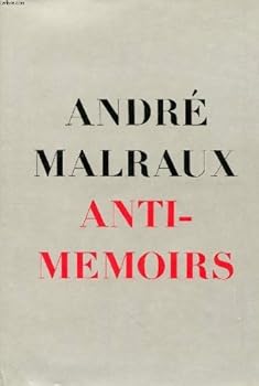 Anti-Memoirs by Andre Malraux (1968-01-01)