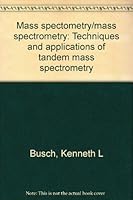 Mass Spectrometry - Mass Spectrometry: Techniques & Applications of Tandem Mass Spectrometry 0895732750 Book Cover