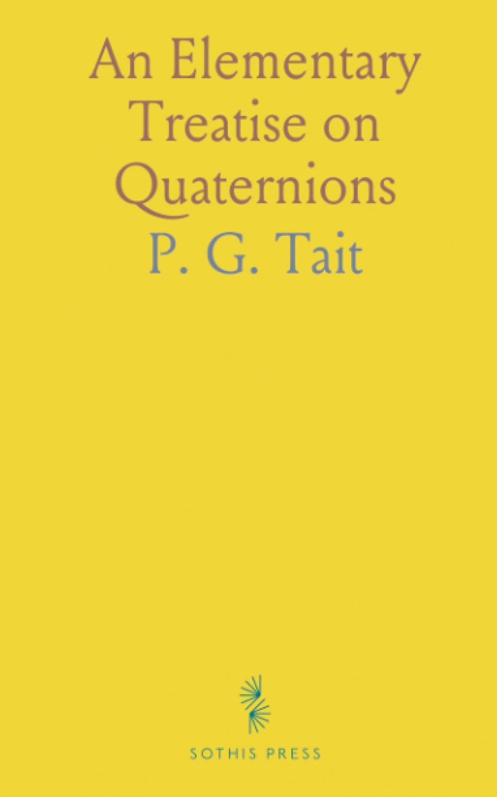 An Elementary Treatise on Quaternions