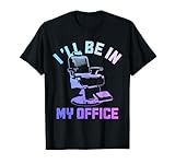 I'll Be In My Office - Barber Apparel Co.