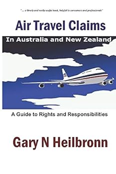 Air Travel Claims in Australia and New Zealand: A Guide to Rights and Responsibilities - Abridged Edition