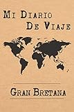  Mi Diario De Viaje Gran Bretaña: 6x9 Diario de viaje I Libreta para listas de tareas I Regalo perfecto para tus vacaciones en Gran Bretaña