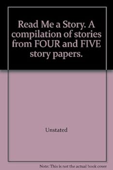 Hardcover Read Me a Story -- A Compilation of Stories from Four and Five Story Papers Book