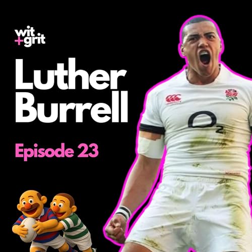 Luther Burrell: The Power of Honesty, Resilience, and Creating Positive Change