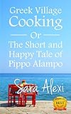 Greek Village Cooking: The Short and Happy Tale of Pippo Alampo