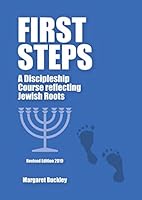 First Steps: A Christian Discipleship Course Reflecting Jewish Roots 1660733847 Book Cover