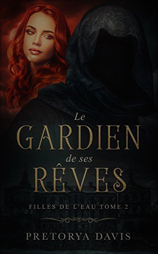 Télécharger Filles de l'eau: Le gardien de ses rêves Livre PDF Gratuit