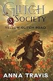Glitch Society 3, Yellow Glitch Road: A Christian Fantasy Adventure
