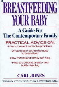 Breastfeeding Your Baby: A Guide for the Contemporary Family