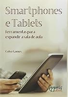 Smartphones e tablets: ferramentas para expandir a sala de aula (Educação e Pedagogia) 854730200X Book Cover