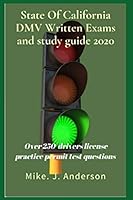 State of California DMV Written Exams and Study Guide 2020 : Over 250 Drivers License Practice Permit Test Questions 1710663944 Book Cover