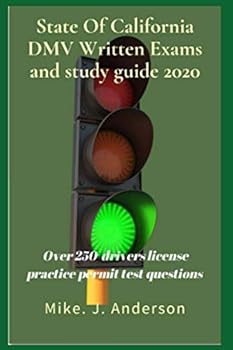 Paperback State of California DMV written exams and study guide 2020: Over 250 drivers license practice permit test questions Book