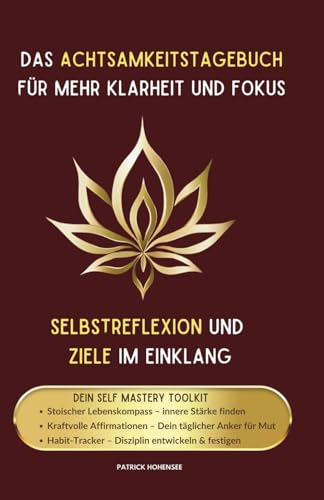 Das Achtsamkeitstagebuch für mehr Klarheit und Fokus: Selbstrefle...