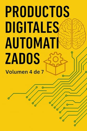 Productos Digitales Automatizados: Volumen 4 de la Enciclopedia de los 50 Negocios con IA (Ordenada: Incluye los números junto a los títulos para ... deben leer. Desordenada: No incluye los núm)