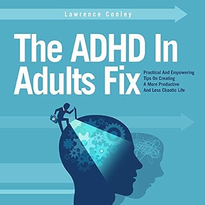 The ADHD in Adults Fix