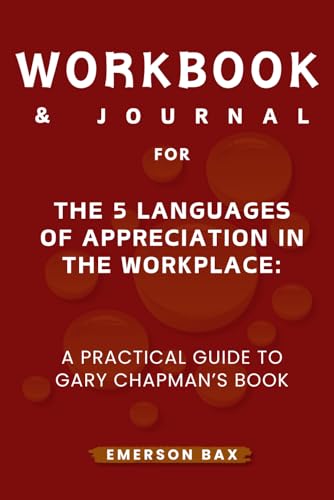 Workbook & Journal for The 5 Languages of Appreciation in the Workplace
