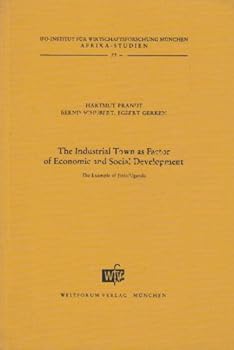 The industrial town as factor of economic and social development;: The example of Jinja/Uganda, (Afrika-Studien, Nr. 77)