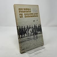 Soldiers on Horseback: The story of the United States Cavalry B0006BPJ4U Book Cover