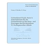  Gottesdienst Praxis Serie A: Arbeitsdienste für die Gottesdienste zu den Sonn- und Feiertagen des Kirchenjahres. VI. Perikopenreihe.2 Bände