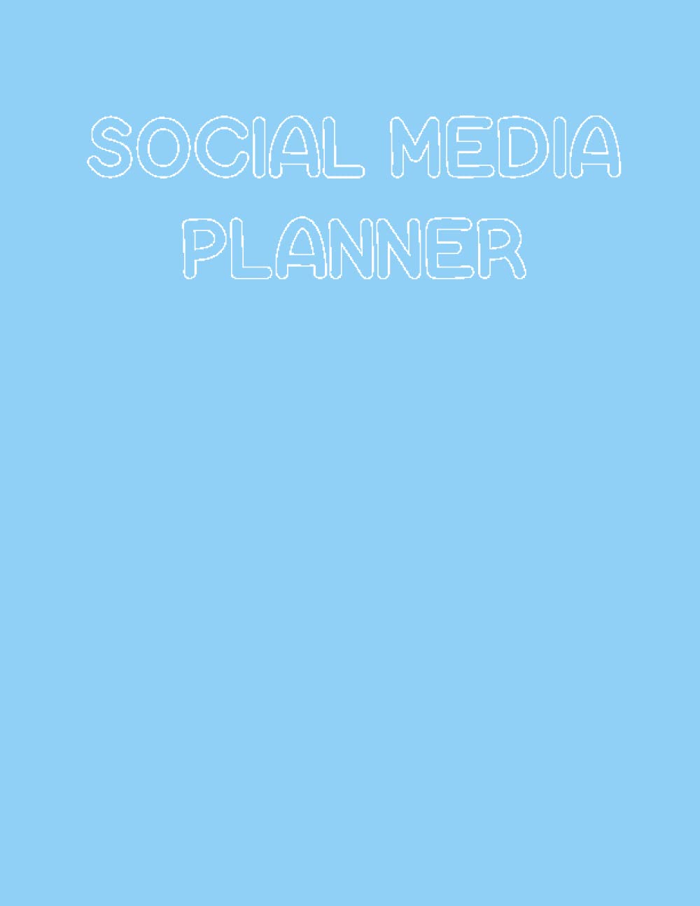 Social Media Planner: Plan And Organize Your Weekly Social Media Content | Social Media Calendar, Organizer, Notebook To Write In (Instagram, TikTok, ... FOR ENTREPRENEURS, INFLUENCERS, AND BLOGGERS!