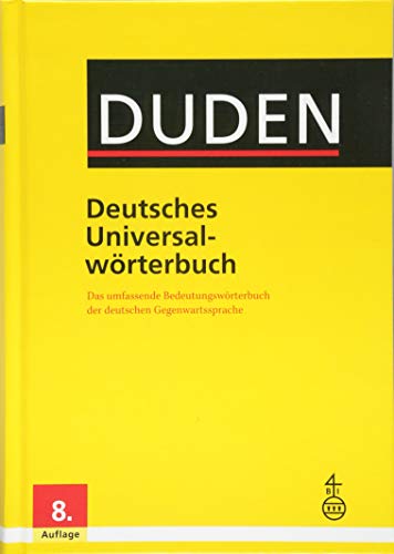 Duden - Deutsches Universalwörterbuch: Das umfassende Bedeutungswörterbuch der deutschen Gegenwart Duden - Deutsches Universalwörterbuch: Das umfassende Bedeutungswörterbuch der deutschen Gegenwart