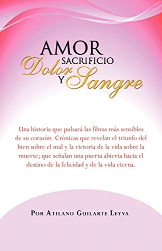 Amor Sacrificio Dolor y Sangre (Spanish Edition)