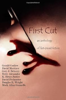 First Cut: an anthology of fast-paced fiction