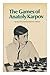 Produktbild The Games of Anatoly Karpov / Kevin J. O'Connell, James B. Adams