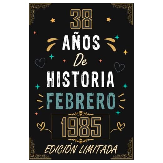 CUADERNO, 38 AÑOS DE HISTORIA FEBRERO 1985 EDICIÓN LIMITADA: Regalo de 38 cumpleaños para mujeres y hombres, ideas de 38 cumpleaños... un ... regalo de 38 cumpleaños para él/ella.