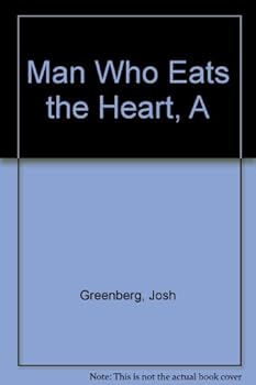 Paperback A Man Who Eats the Heart Book