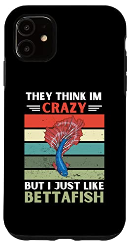 ���B���e�[�W They Think Im Crazy But I Just Like Betta Fish Lover �X�}�z�P�[�X iPhone 11 �p