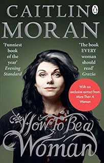 How to be a woman: Caitlin Moran