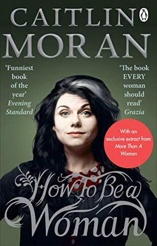 How to be a woman: Caitlin Moran