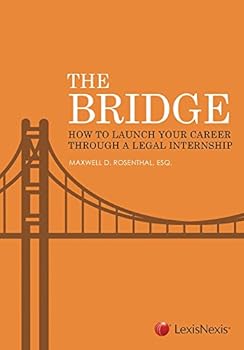 Paperback The Bridge: How to Launch Your Career through a Legal Internship Book