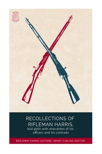 Recollections of Rifleman Harris, (old 95th) wi... 1985769840 Book Cover