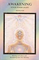 Awakening Your Inner Light: Healing Self-Abuse and Reclaiming Your True Identity 0963324934 Book Cover