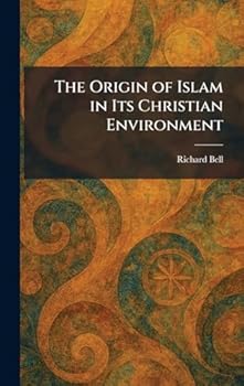 Hardcover The Origin of Islam in Its Christian Environment Book