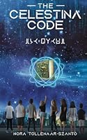 The Celestina Code: An adventure book for 10-14-year-olds for growth mindset, emotional intelligence, and confidence 297015613X Book Cover