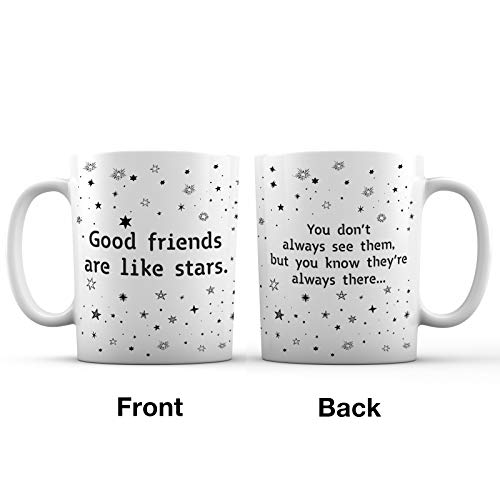 Good Friends Are Like Stars, They Are Always There Ceramic Coffee Mug -11oz.
