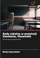 Rady szkolne w prowincji Zambezia, Mozambik 620868658X Book Cover