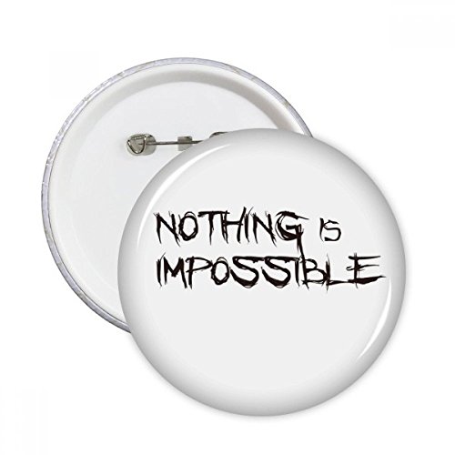 Cadeau 5 pcs M broches rondes Rien n'est impossible pour décoration de vêtement tendance