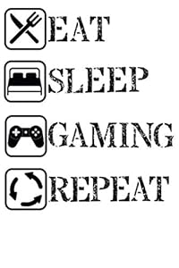 Gaming: Notebook Unruled/Unlined/Plain Journal - 120 Pages - 6 x 9 inches - Eat Sleep Repeat Nerd Online Gaming Gamer Geek esport gamble Gambler Video ... Notebook Planner Diary Notebook Notepad