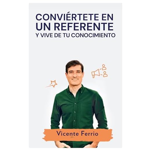 Conviértete en un referente y vive de tu conocimiento (Spanish Edition)