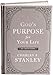 God's Purpose for Your Life: A Daily Devotional for Finding Purpose and Following God's Plan (365 Devotions - Inspiration for Every Day of the Year) (Devotionals from Charles F. Stanley)
