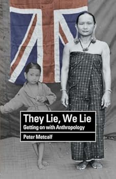 They Lie, We Lie: Getting on with Anthropology